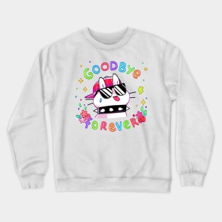 Goodbye Forever Crewneck Sweatshirt